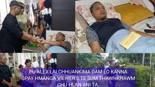 Mizo Idol Alex Lalchhuankima Pile CancerCharity Live Viewers te sum thawhkhawm chu hlan ani ta [upl. by Notffilc442]