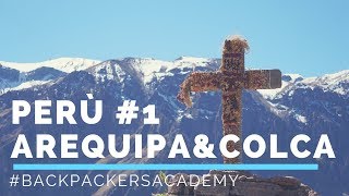 Backpacking in Perù 1 Arequipa e Canyon del Colca [upl. by Nyllaf]