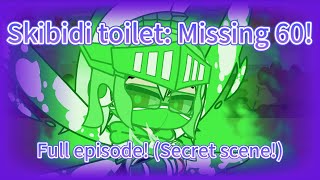 Skibidi toilet Missing 60 Secret scene [upl. by Dehsar]