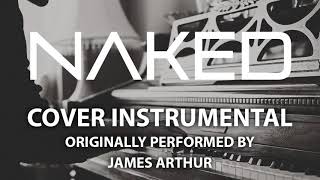 Naked Cover Instrumental In the Style of James Arthur [upl. by Lietman]