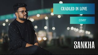 CRADLED IN LOVE  POETS OF THE FALL  COVER SANKHA [upl. by Tabb]