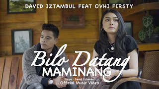 Ovhi Firsty feat David Iztambul  Bilo Datang Maminang Official Music Video [upl. by Airamas]