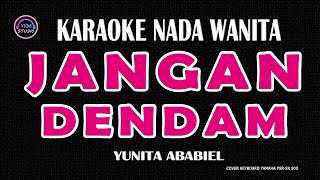 Jangan Dendam karaoke Nada Wanita Yunita Ababiel [upl. by Laurice]