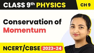 Conservation of Momentum  Force and Laws of Motion  Class 9 Physics [upl. by Winwaloe]