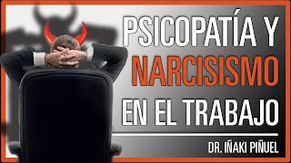 🛑PSICOPATÍA y NARCISISMO en el TRABAJO [upl. by Yrrehs]