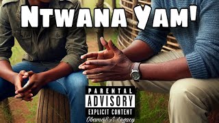 Ntwana Yam by ObamaSA [upl. by Nata]