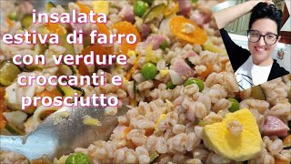 Insalata estiva di farro con verdure croccanti e prosciutto [upl. by Garrek16]