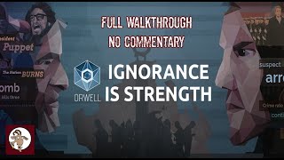 ORWELL IGNORANCE IS STRENGTH  FULL GAMEPLAY  NO COMMENTARY [upl. by Buiron]