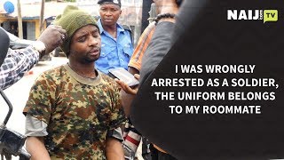 Nigeria Latest News I Was Arrested As a Soldier the Uniform Belongs to My Roommate  Legit TV [upl. by Moss331]