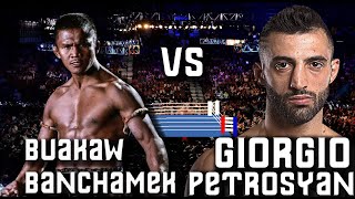 Buakaw บัวขาว vs Գևորգ Պետրոսյան THE DOCTOR GIORGIO PETROSYAN [upl. by Ivory722]