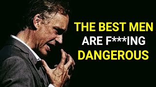 The Dangerous Man is A Good Man  Jordan Peterson [upl. by Oriaj]