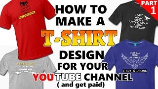 How To Make A Creative Tshirt Design For Your YouTube Channel and Get Paid PART 1 [upl. by Aciras672]