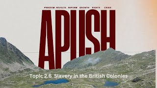 APUSH Topic 26 Slavery in the British Colonies [upl. by Hairahs]