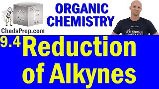 94 Reduction of Alkynes  Organic Chemistry [upl. by Ketti178]