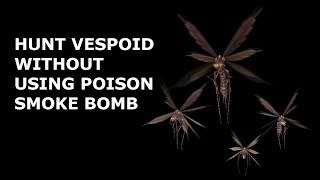 Easiest Way to Hunt Vespoid No Poison Smoke Bomb Needed [upl. by Brinna]