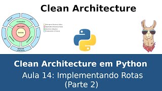 Clean Architecture Python Remake  14 Implementando Rotas 2 [upl. by Adnilab270]