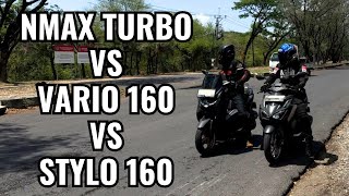 NMAX TURBO VS VARIO 160 VS STYLO 160 [upl. by Ahsirt]