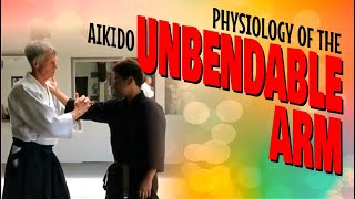 PHYSIOLOGY OF THE AIKIDO UNBENDABLE ARM  CLYDE SUTTON SENSEI [upl. by Mick]