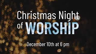 Christmas Night of Worship 2023 [upl. by Kavita]