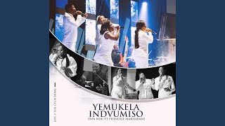 Yemukela Indvumiso Live feat Phindile Makhabane [upl. by Asenab]