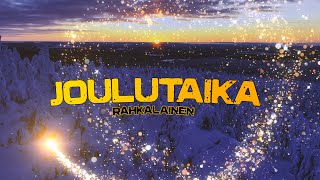 Rahkalainen  Joulutaika Musiikkivideo [upl. by Airal]