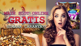 Main Slot Online Gratis Tanpa Deposit Kok Bisa [upl. by Orelia]