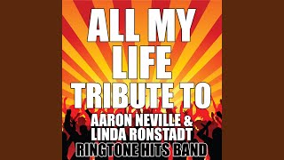 All My Life Tribute to Aaron Neville amp Linda Ronstadt [upl. by Fisoi]