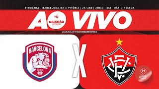 AO VIVO  BARCELONABA x VITÓRIA CAMPEONATO BAIANO [upl. by Oinotnas]