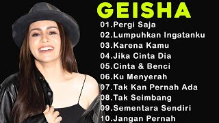 Geisha  Pergi Saja   Full Album Terbaik amp Terpopuler Yang Gak bosen Didengar Sepanjang Masa [upl. by Gerrie971]