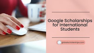 How to Apply for Google Scholarships [upl. by Jonme]