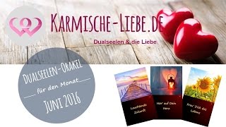 ♥ DualseelenOrakel für Juni 2016 ♥ [upl. by Dnomrej]