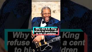 Why did BB King refuse to leave a cent to his 15 children despite having 40 millioncelebrity [upl. by Oilerua]