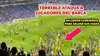 🚨LA TERRIBLE INVASIÓN DE HINCHAS del ESPANYOL PARA ATACAR A JUGADORES del BARCELONA [upl. by Derdle]