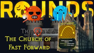 ROUNDS The Church of Fast Forward [upl. by Rialb]