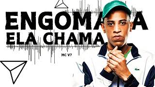 MC V7  ENGOMADA ELA CHAMA  DEEJHAY RB [upl. by Peggi966]