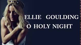 Ellie Goulding  O Holy Night lyrics [upl. by Archibaldo]