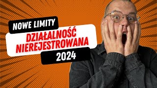 Działalność nierejestrowana 2024 NOWE LIMITY [upl. by Mikeb]