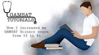 52 to 81 How I increased my score to the 99th PERCENTILE in GAMSAT Science S3 [upl. by Assiled]