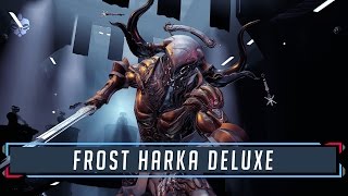 Warframe FROST HARKA DELUXE Bundle [upl. by Lannie957]