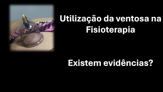 Utilização da ventosa na fisioterapia Quais são as evidências [upl. by Ynaffital]