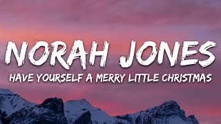 Norah Jones amp Laufey  Have Yourself A Merry Little Christmas Lyrics [upl. by Lilahk459]