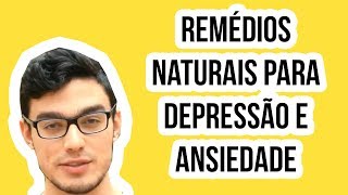 6 remédios naturais para ansiedade e depressão [upl. by Nagud]