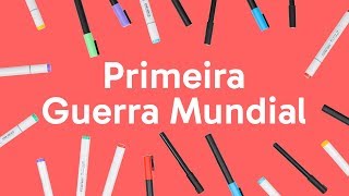 PRIMEIRA GUERRA MUNDIAL RESUMO  HISTÓRIA  QUER QUE DESENHE [upl. by Annoj]