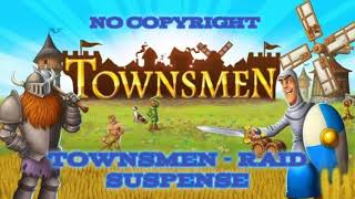 Townsmen  Raid Suspense Music [upl. by Noivax813]