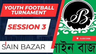 YOUTH FOOTBALL TURNAMENT SESSION 3OUR TAITEL SPONSOR SIAN BAZAR [upl. by Annecorinne261]