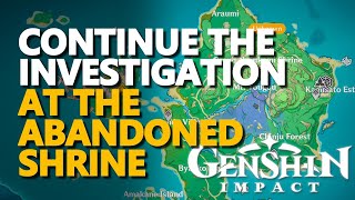 Continue the investigation at the abandoned shrine Genshin Impact [upl. by Terchie745]