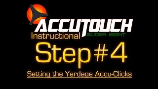 Learning the Accutouch Step 4 Setting the Yardage AccuClicks [upl. by Anal]