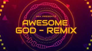 Our God is an Awesome God Remix [upl. by Ainadi949]