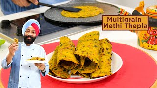 Multigrain Methi Thepla  मल्टीग्रेन मेथी थेपला  Chef Harpal Singh [upl. by Lucky938]