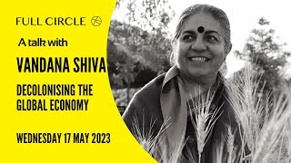 Vandana Shiva Decolonising the Global Economy [upl. by Sherrard]